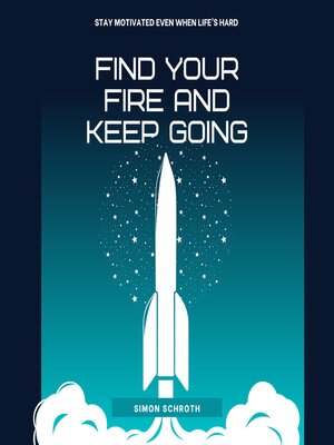 cover image of Find Your Fire and Keep Going
